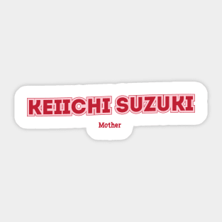 Keiichi Suzuki Mother Sticker